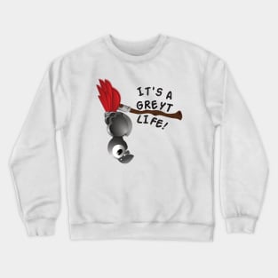 It’s A Greyt Life! Crewneck Sweatshirt